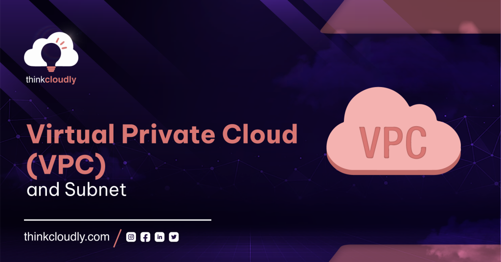 Virtual Private cloud(VPC) and subnet