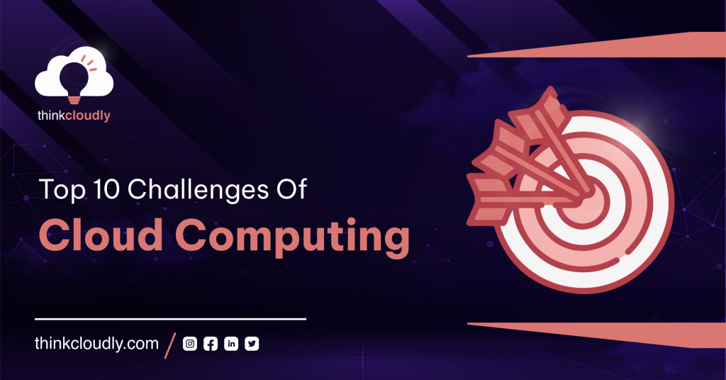 Top 10 Challenges of cloud computing