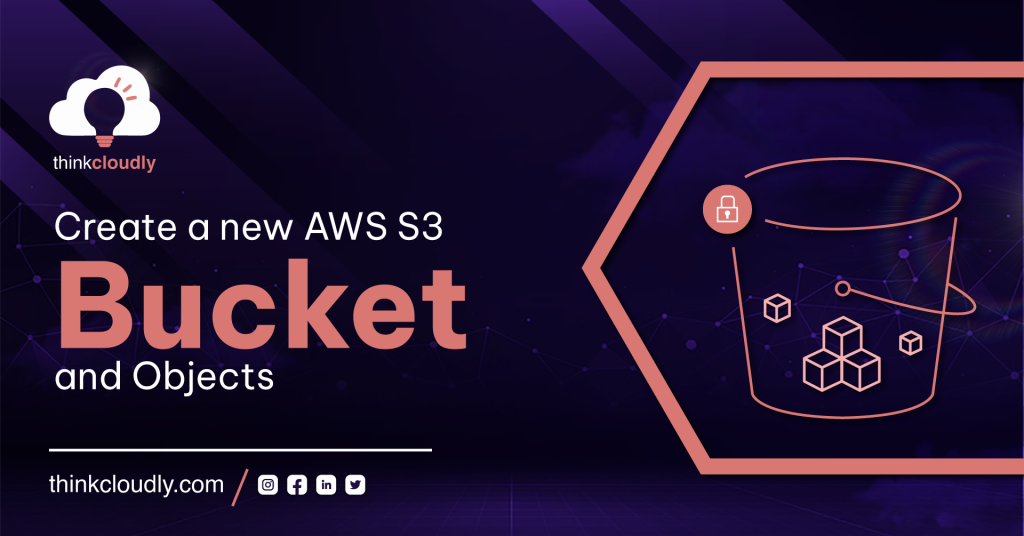 Create a new AWS S3 Bucket and Objects