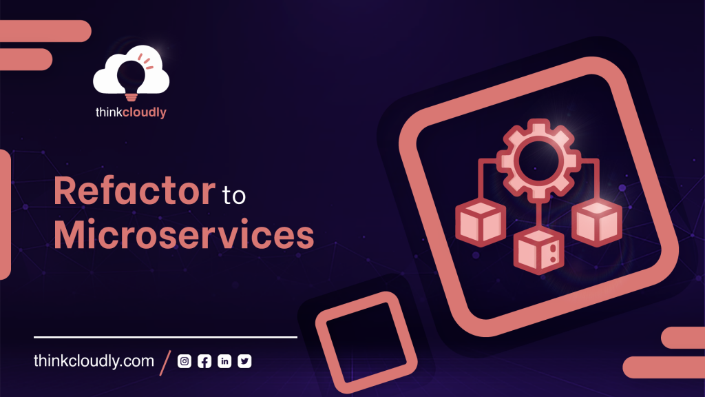 Refactor to Microservices