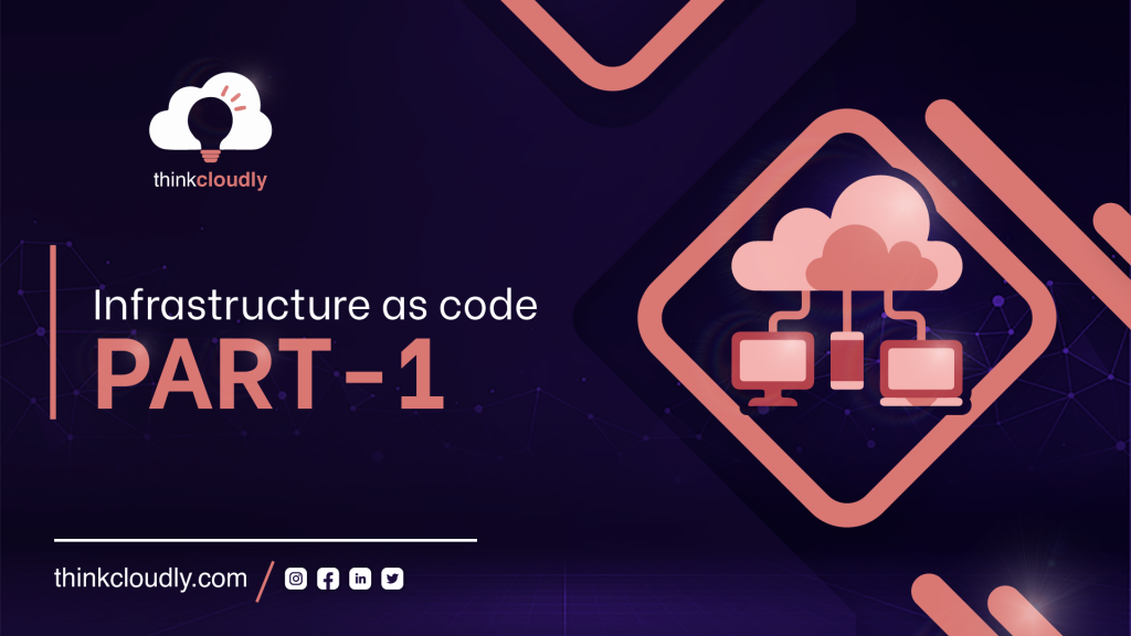 Infrastructure as code Part - 1