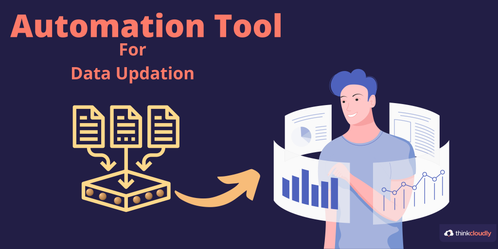 Automation for Data Updation - Thinkcloudly