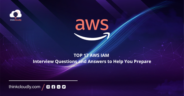 Interview Questions and Answers For AWS IAM - Thinkcloudly