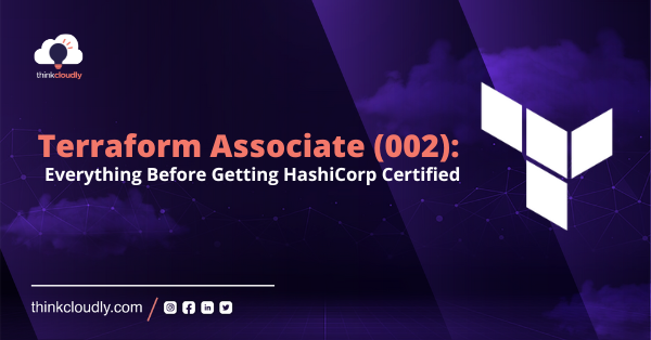 How To Become HashiCorp Certified Terraform Associate - Thinkcloudly