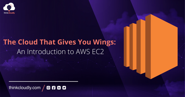 The-Cloud-That-Gives-You-Wings-An-Introduction-to-AWS-EC2-1