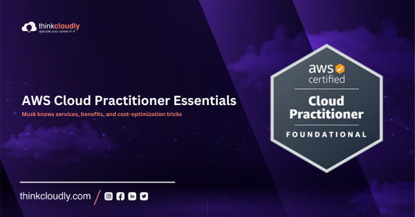 AWS Cloud Practitioner Essentials - Thinkcloudly