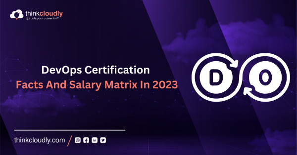 DevOps Certification Facts And Salary Matrix - Thinkcloudly