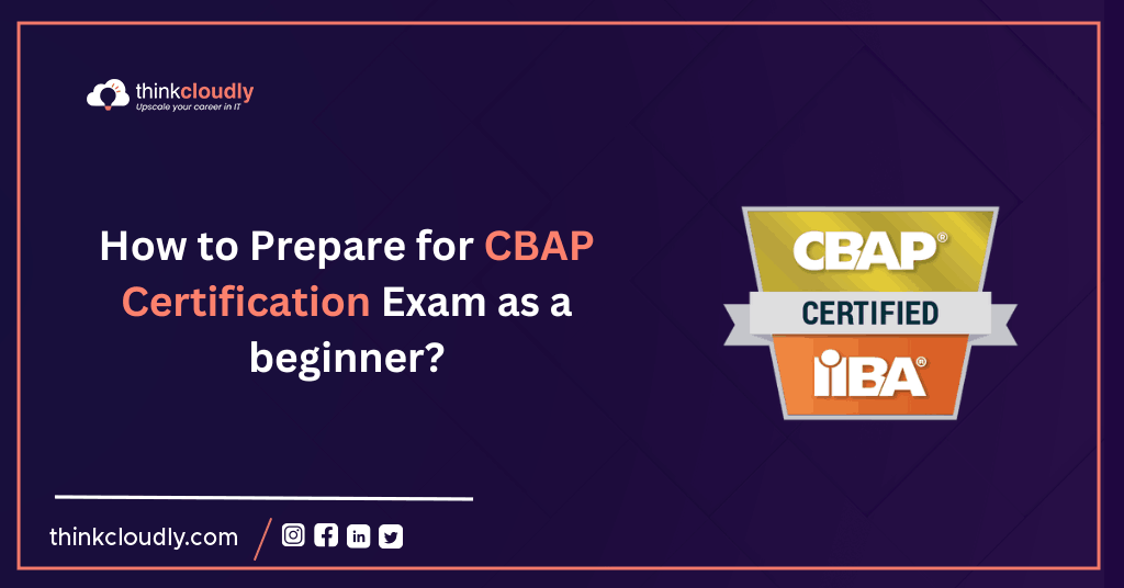 How to Prepare for the CBAP Certification Exam as a beginner