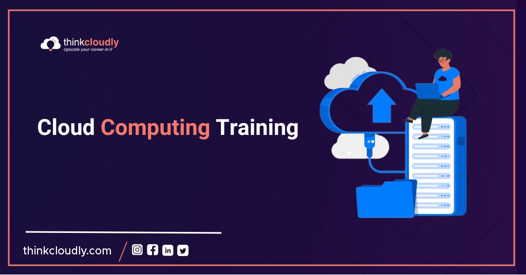 Why Thinkcloudly's Cloud Computing Training is So Effective