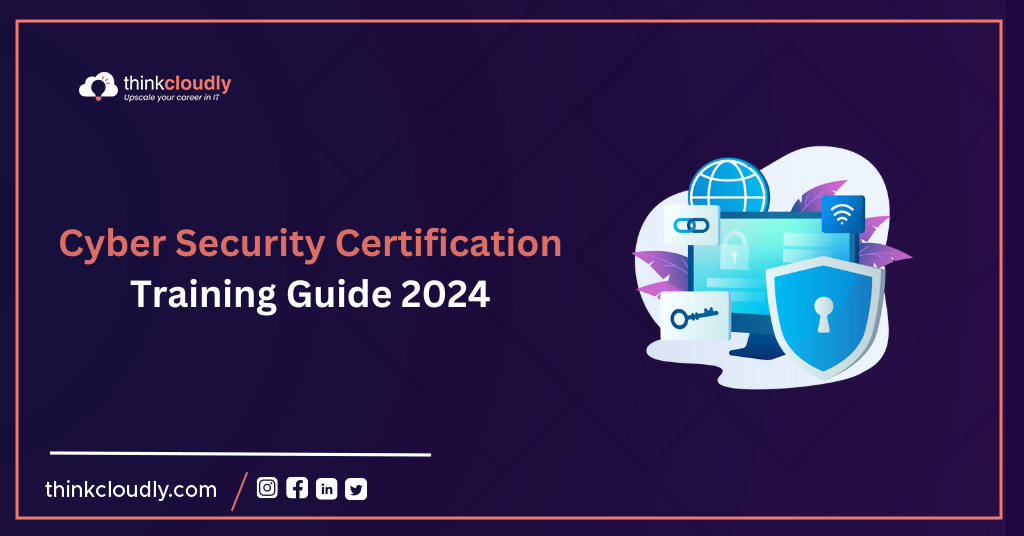 Cyber-Security-Certification-Training-Guide-2024-Think-Cloudly