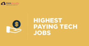 Highest-Paying-Tech-Jobs-Think-Cloudly