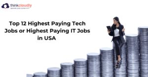 Highest Paying Tech Jobs - Think Cloudly
