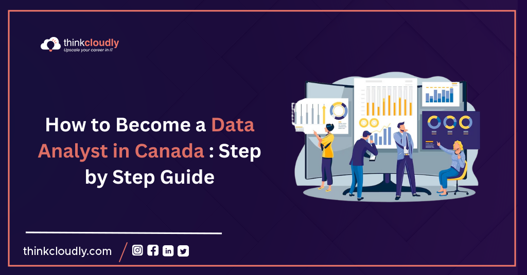 How-to-Become-a-Data-Analyst-in-Canada-Step-by-Step-Guide-Think-Cloudly