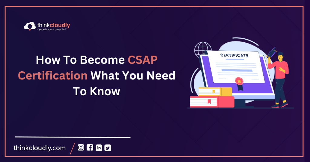 Know-About-The-Csap-Certification-Think-Cloudly