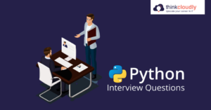 Latest Python Interview questions for freshers 2024 - think Cloudly