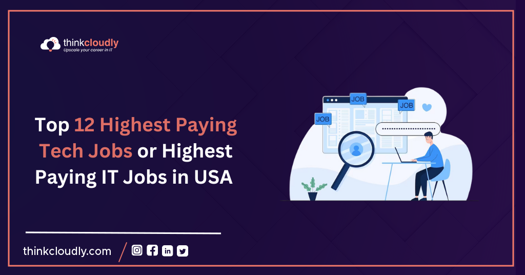 Top-12-Highest-Paying-Tech-Jobs-or-Highest-Paying-IT-Jobs-in-USA-Think-Cloudly.