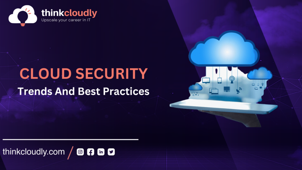 Cloud Security Trends and Best Practices 2024 - ThinkCloudly