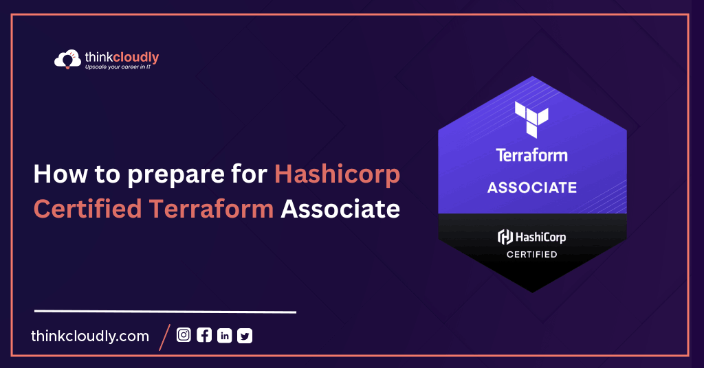 How to prepare for Hashicorp Certified Terraform Associate - Think Cloudly