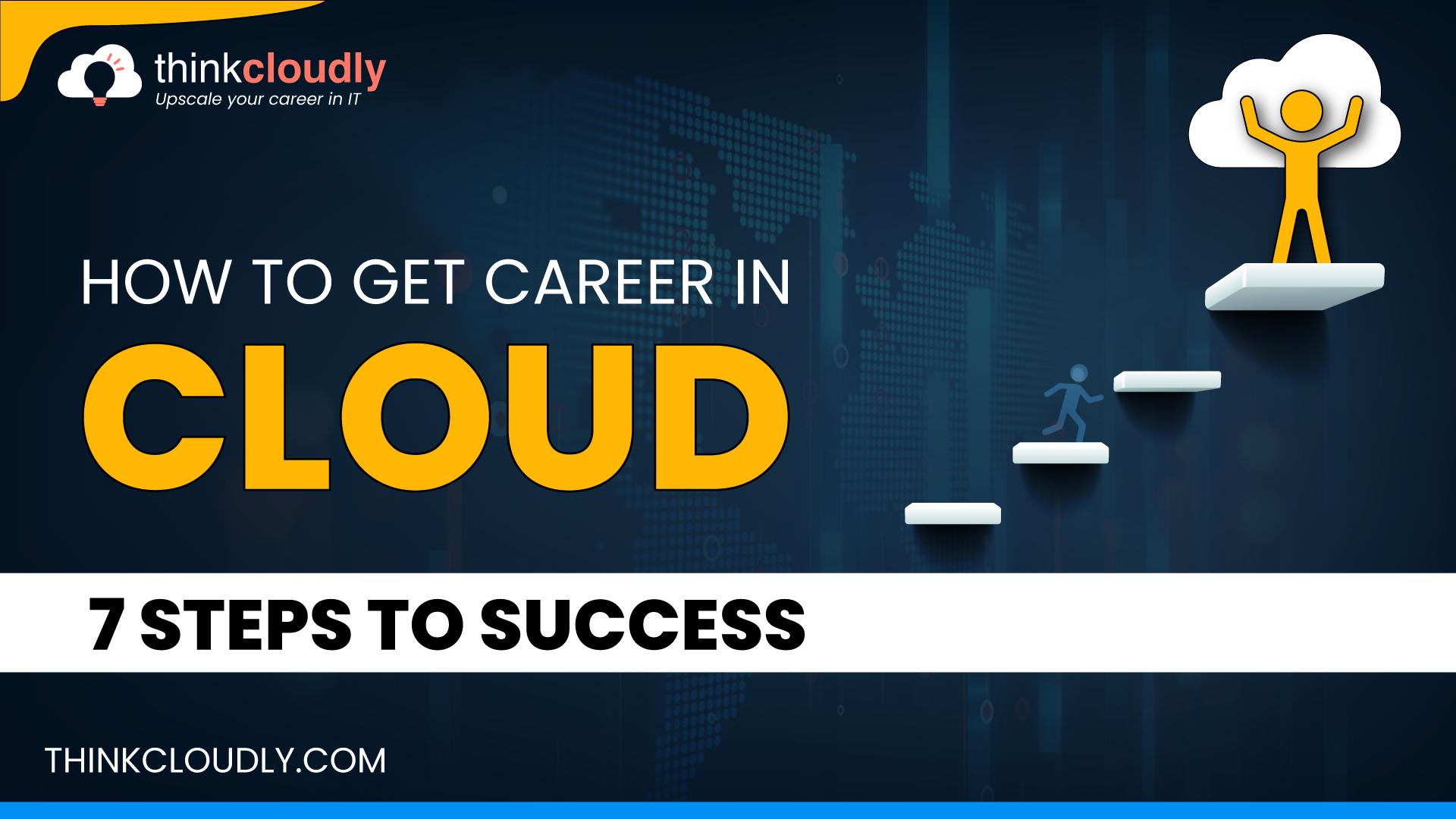 How to Get Career in Cloud: 7 Steps to Success - ThinkCloudly