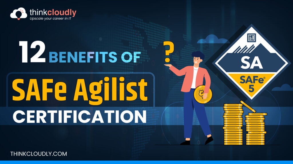 Benefits of SAFe Agilist Certification