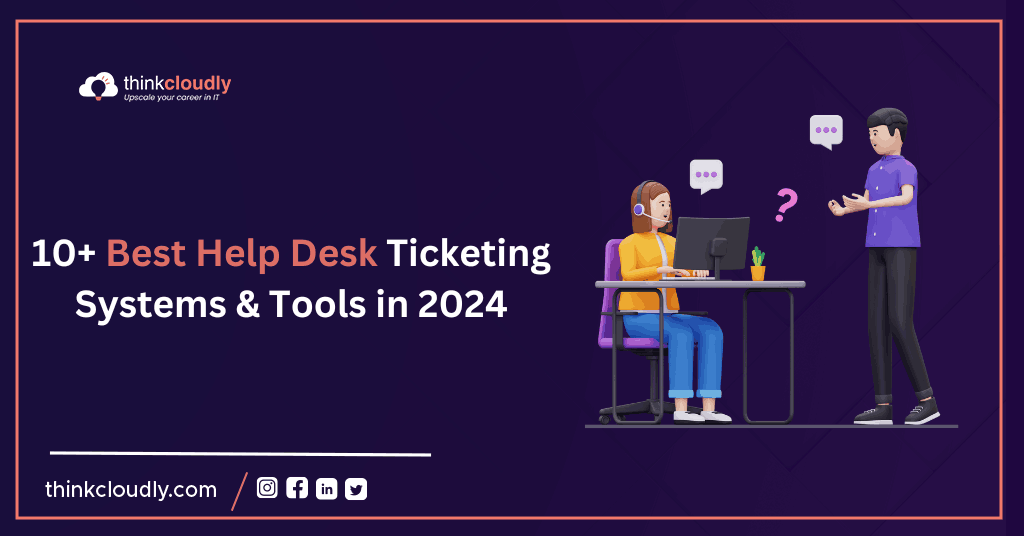 10 Best Help Desk Ticketing Systems & Tools