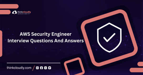 AWS-Security-Engineer Interview Questions And Answers