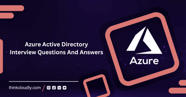 Azure Active Directory Interview Questions