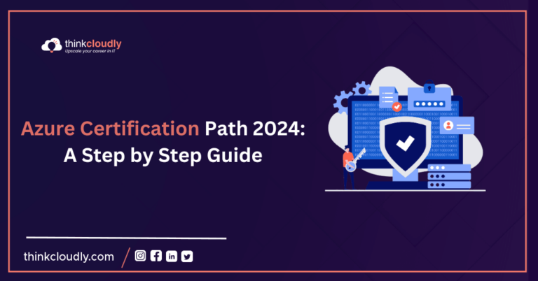 Azure Certification Path 2024: A Step by Step Guide