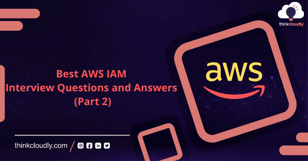 Best-AWS-IAM-Interview-Questions-and-Answers-Part-2_1