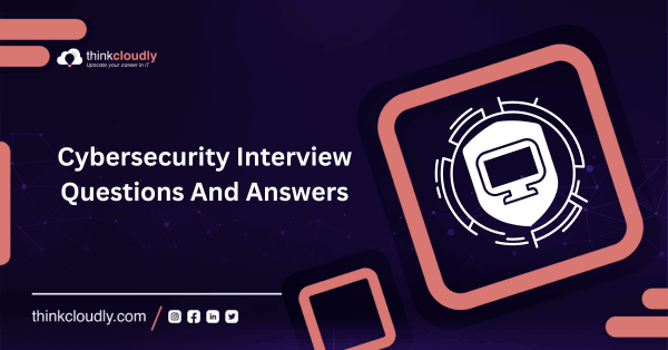 Cybersecurity Interview Questions And Answers