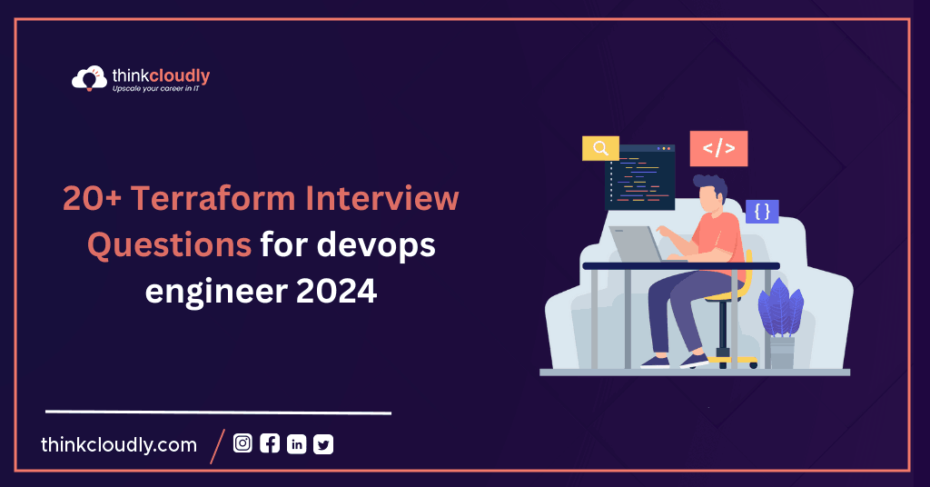 Terraform Interview Questions for DevOps Engineer - Think Cloudly