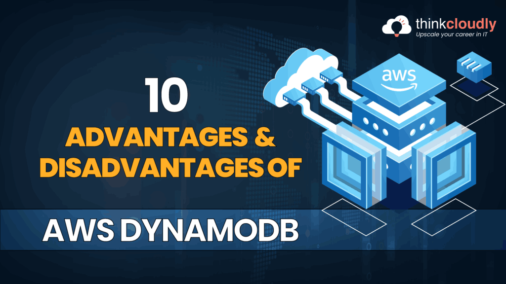 10 Advantages & Disadvantages of AWS DynamoDB