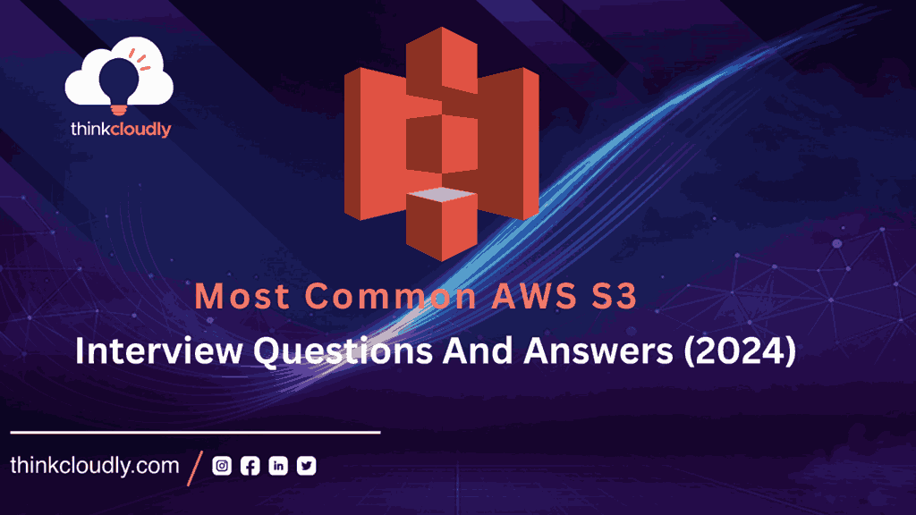 Most common AWS S3 interview questions and answers To Practice In 2024