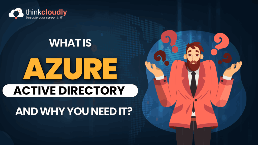 What is Azure Active Directory and Why You Need It