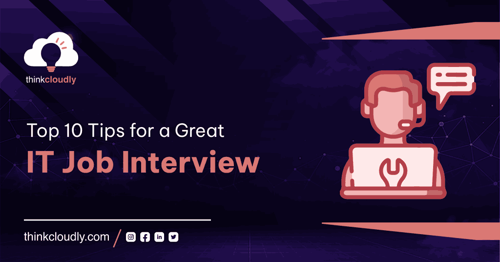 Top 10 Tips for a great IT job interview