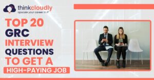 top 20 GRC interview questions to get a high paying job