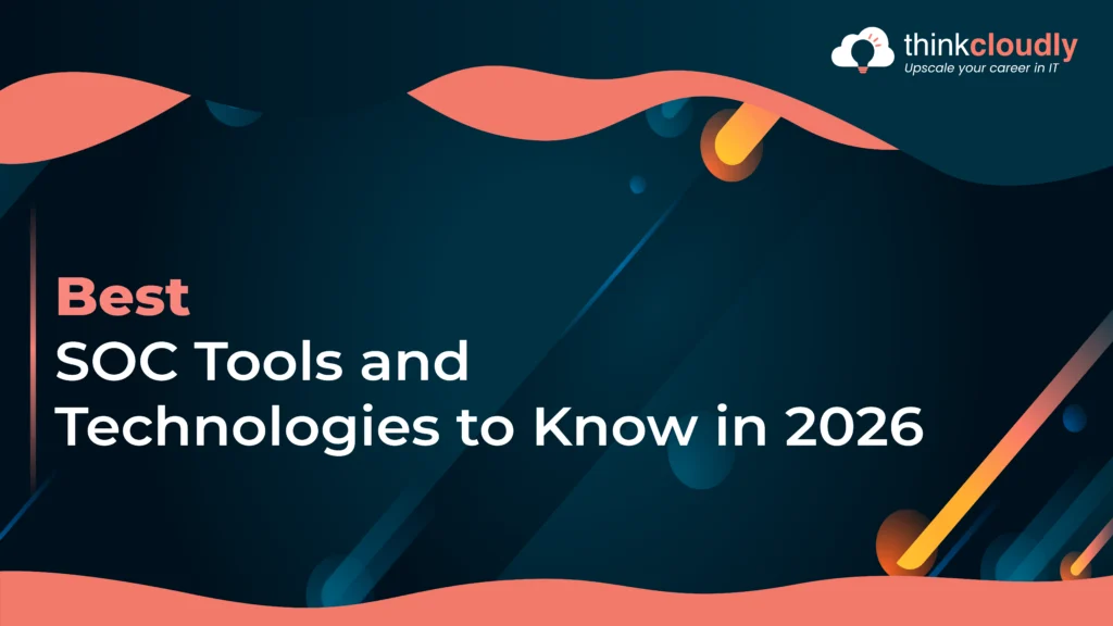 best SOC tools and technologies