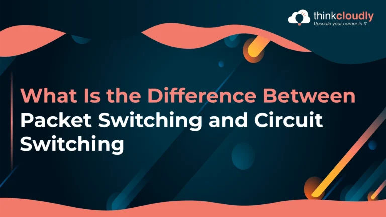 Difference Between Packet Switching and Circuit Switching
