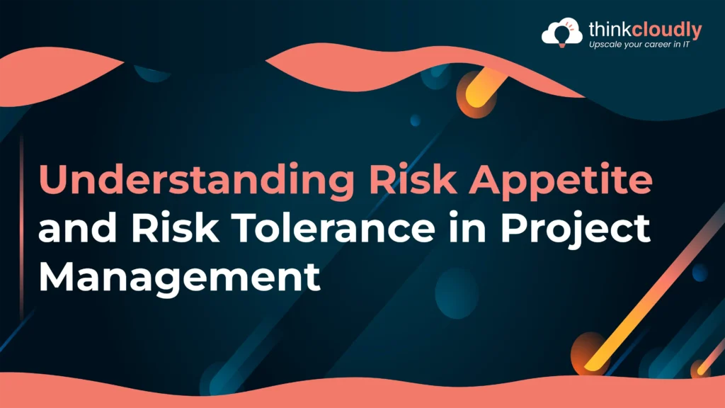 Risk Appetite and Risk Tolerance