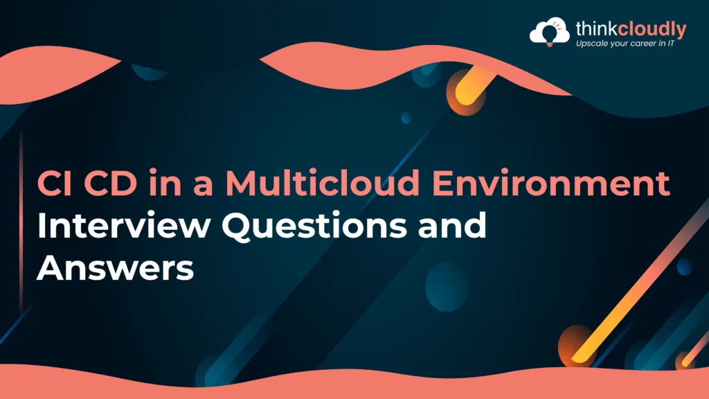 CI CD in a Multicloud Environment