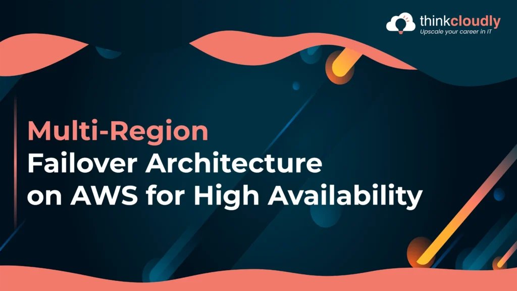 Multi-Region Failover Architecture on AWS
