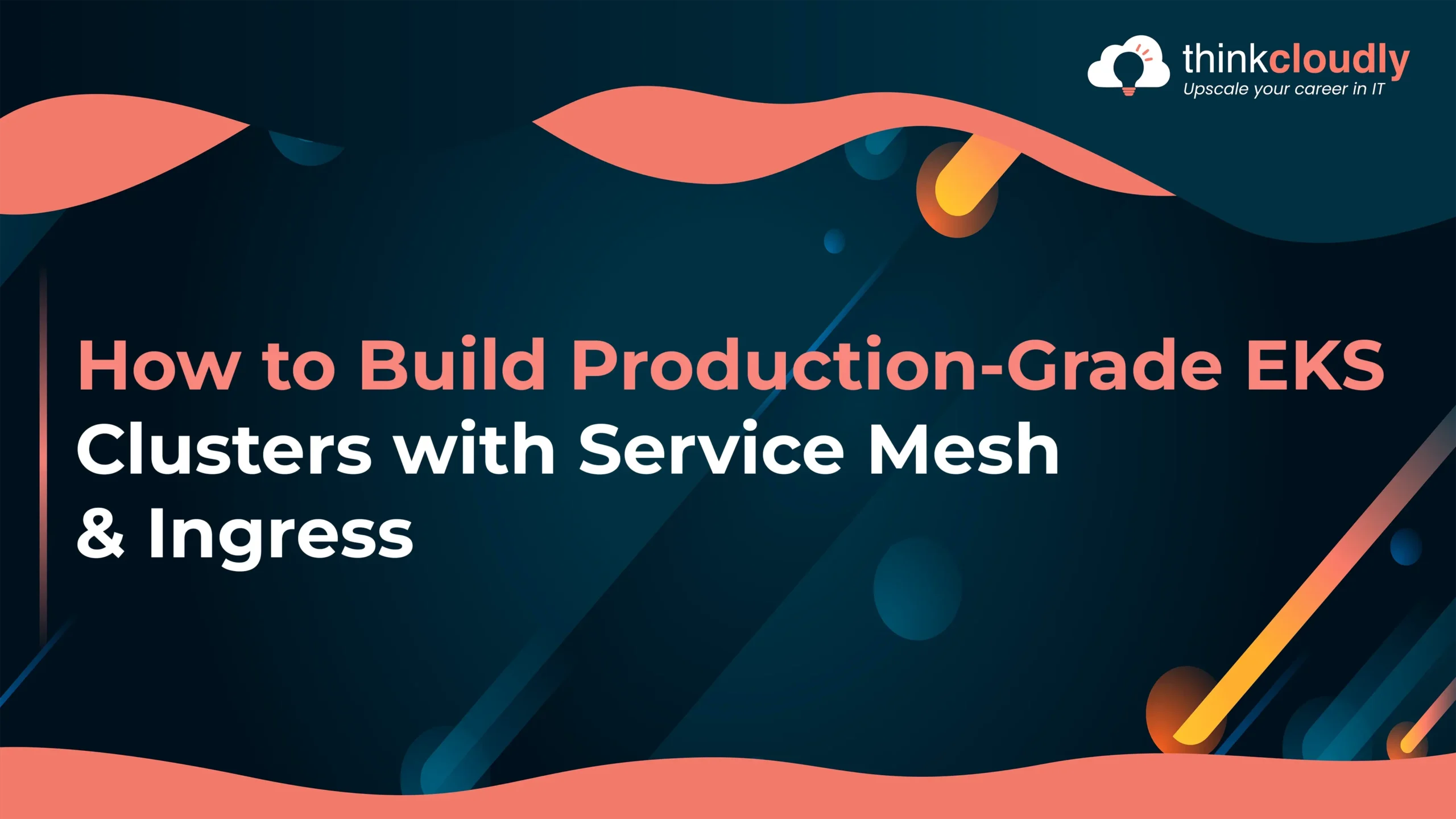 How to Build Production-Grade EKS Clusters