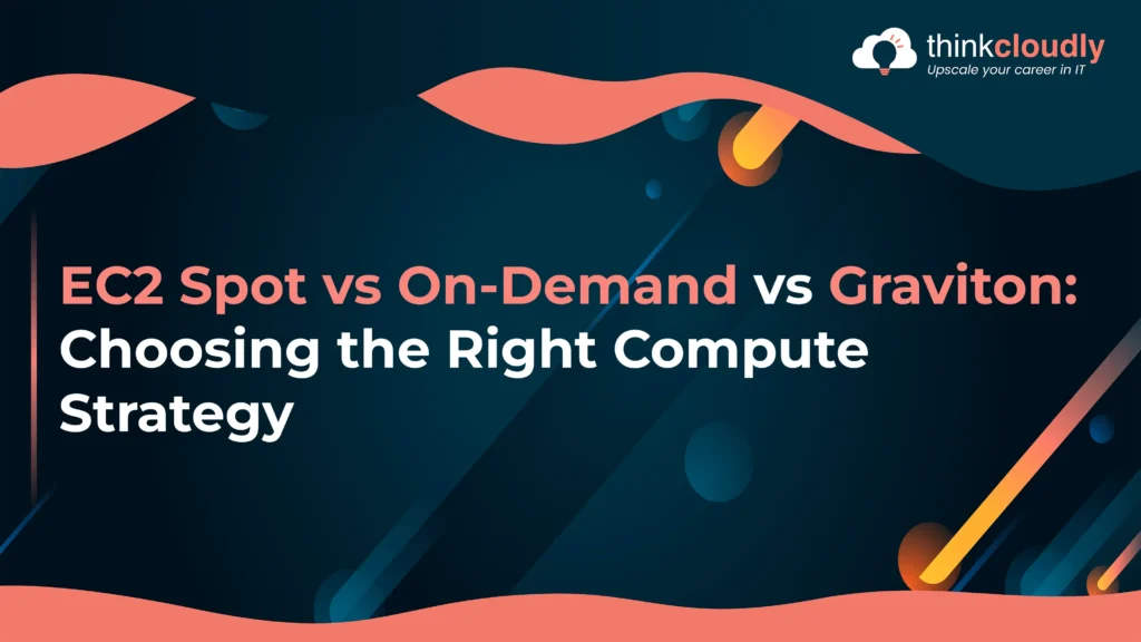 EC2 Spot vs On-Demand vs Graviton