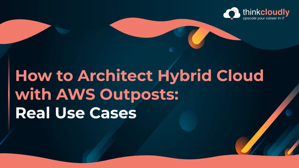 How to Architect Hybrid Cloud with AWS Outposts