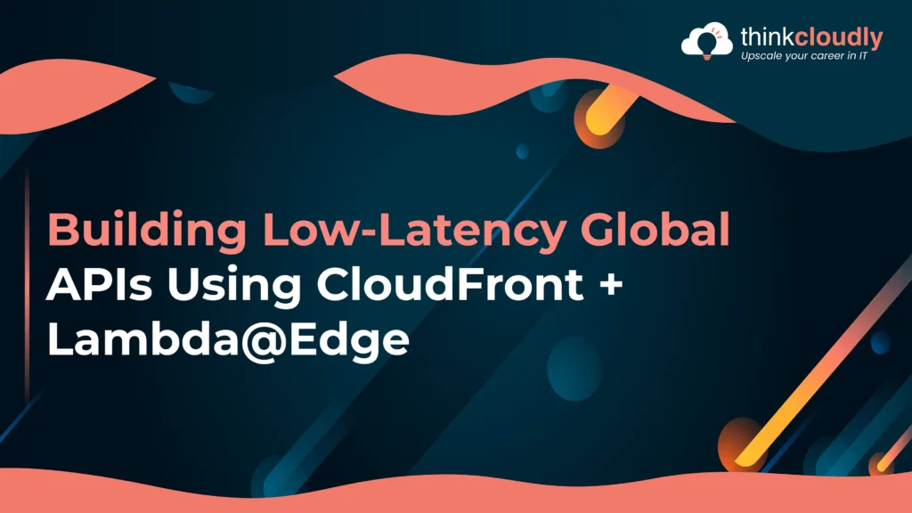 Building Low-Latency Global APIs