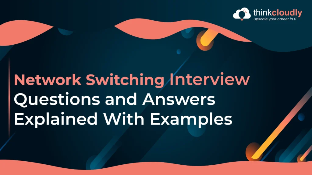 Network Switching Interview