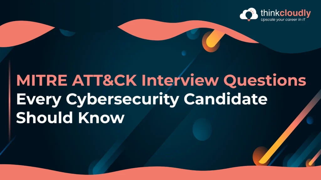 MITRE ATT&CK Interview Questions