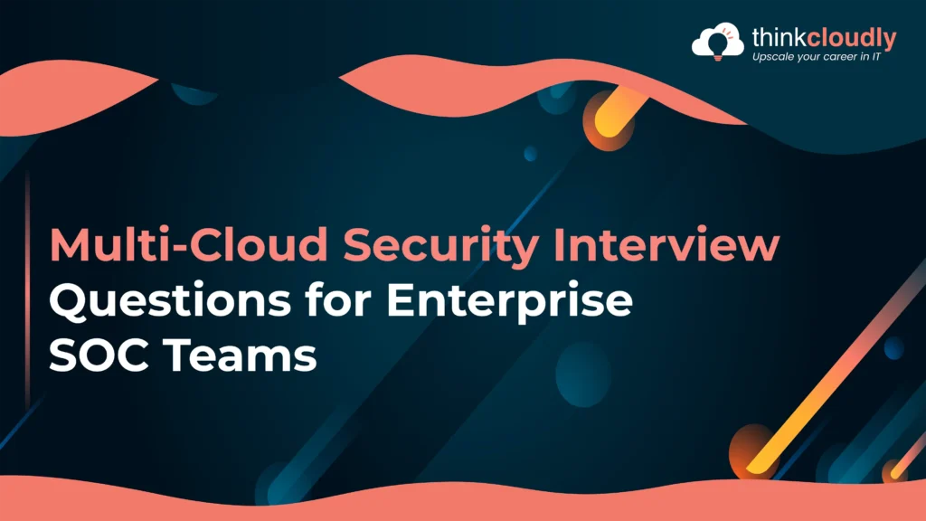 Multi-Cloud Security Interview Questions