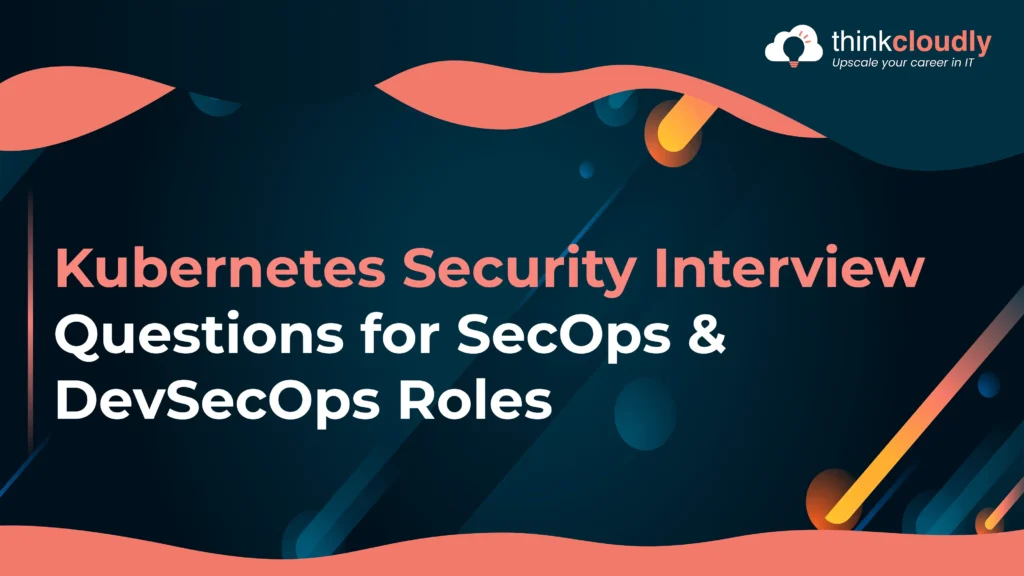 Kubernetes Security Interview Questions