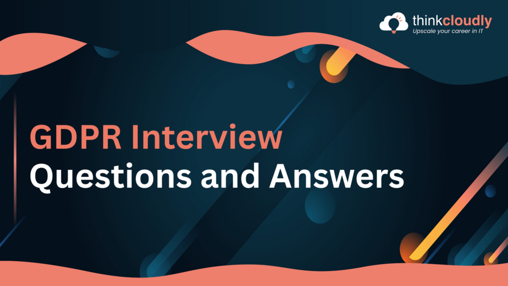 GDPR Interview Questions
